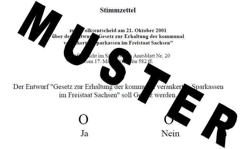 Muster des Stimmzettels für den Volksentscheid 2001 über den Entwurf "Gesetz zur Erhaltung der kommunal verankerten Sparkassen im Freistaat Sachsen"